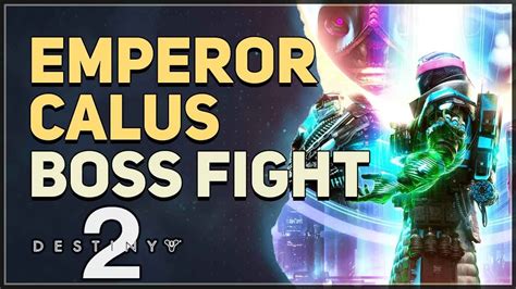 Emperor Calus Boss Fight Destiny 2 YouTube