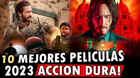 10 Mejores Peliculas De Accion 2023 Youtube