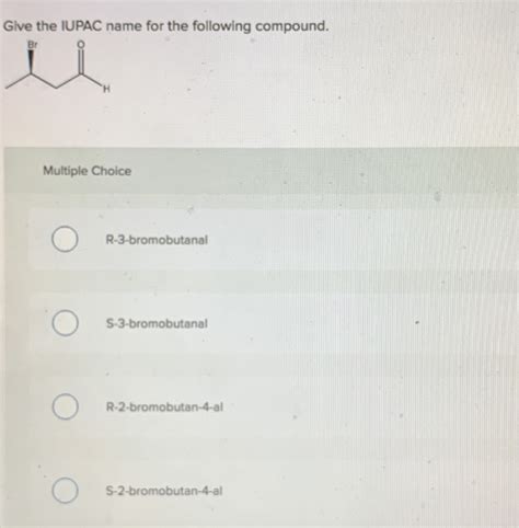 Solved Give the IUPAC name for the following compound. | Chegg.com