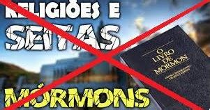 Qual A Doutrina Dos Mórmons - COMBATENDO PELA SÃ DOUTRINA: DESMASCARANDO A DOUTRINA FALSA DOS MÓRMONS!!!!
