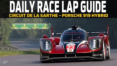 Gran Turismo Daily Race Lap Guide Circuit De La Sarthe Porsche