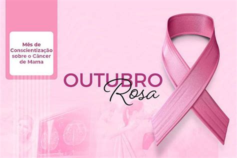 “outubro Rosa” Diagnóstico Precoce Facilita O Tratamento E Reduz A