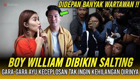 Hebohboy William Dibikin Salting Gara Gara Ayu Keceplosan Tak Ingin