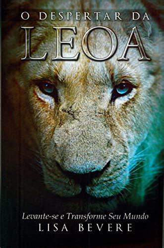 O Despertar Da Leoa - O Despertar da Leoa - Lisa Bevere - Portuguese Brazilian - Uma leoa qu ...