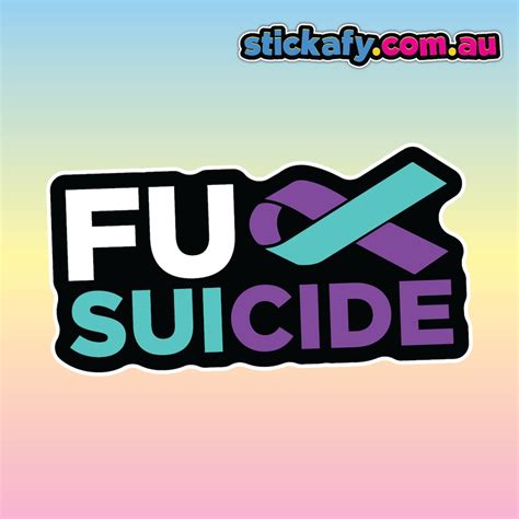 Fuck Suicide Sticker Waterproof Vinyl Sticker Aussie Funny Meme