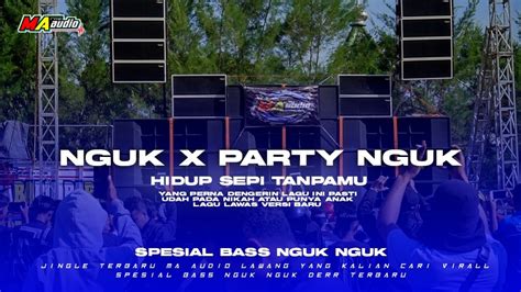 Bass Nguk Dj Hidup Sepi Tanpamu Trap Party Styl Terbaru Ma Audio