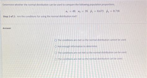 Solved Determine Whether The Normal Distribution Can Be Used Chegg