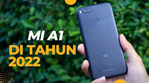 Masih Bagus Baget Deh Xiaomi Mi A Di Tahun Youtube