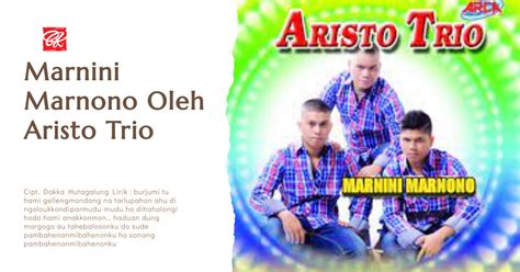 Marnini Marnono Oleh Aristo Trio Batakkeren