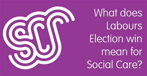 What does Labours Election win mean for Social Care? - Social Care