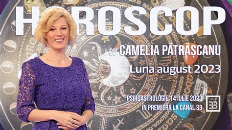 Luna august 2023 Horoscop cu Camelia Pătrășcanu YouTube