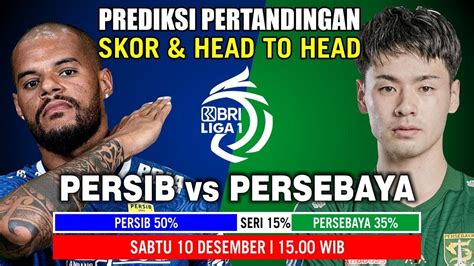 Persib Vs Persebaya Prediksi Pertandingan Skor Head To Head Bri