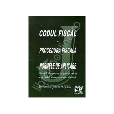 Codul Fiscal Procedura Fiscala Si Normele De Aplicare Text