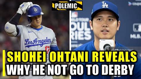 BREAKING SHOHEI OHTANI REVEALS WHY HE WON T GO TO THE HR DERBY