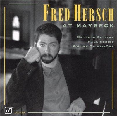 Fred Hersch The Maybeck Recital Hall Series Volume Thirty One