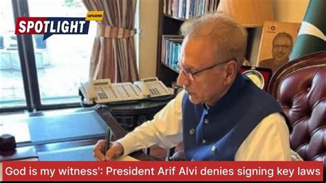 President Alvi Denies Signing Official Secrets Army Act Amendment