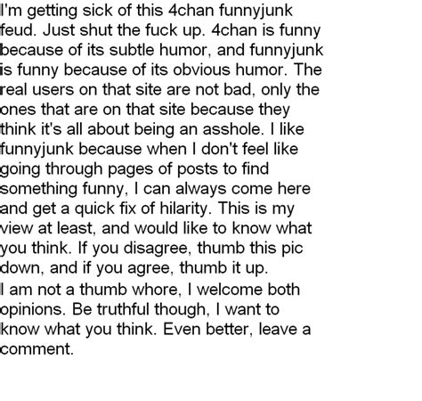 I M Getting Sick Of This 4chan Funnyjunk Feud Just Shut The Fuck Up 4chan Is Funny Because Of