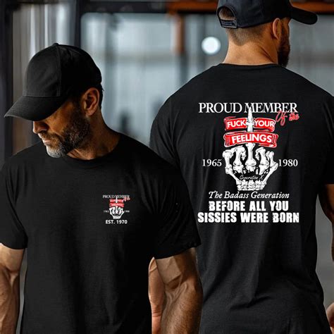 Custom Gen X Proud Member Of The Fuck Your Feelings Shirt