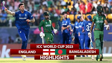 Eng Vs Ban World Cup Highlights England Vs Bangladesh Highlights