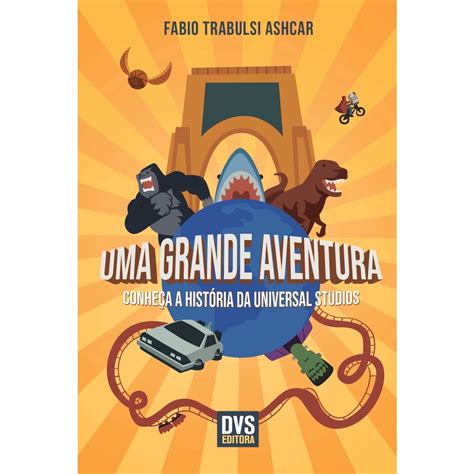 Livro - Uma Grande Aventura: Conheça a história da Universal Studios na Americanas Empresas