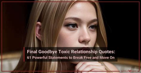 Final Goodbye Toxic Relationship Quotes 61 Powerful Statements To