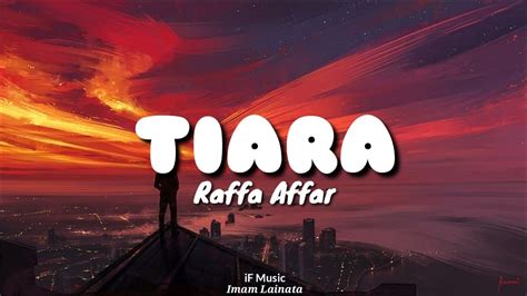 Raffa Affar Tiara Lyrics YouTube