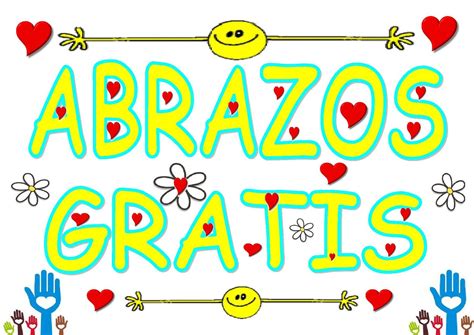 Cartelito para imprimir y salir a dar Abrazos D Abrazos gratis Día