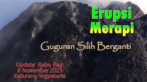 Erupsi Merapi Update Guguran Silih Berganti Rabu Pagi November