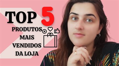 TOP 5 MAIS VENDIDOS DA LOJA YouTube