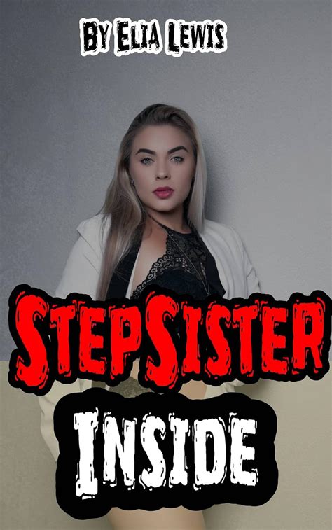 Amazon Stepsister Inside Virgin Forbidden Explicit Steamy Adult Hot Erotic Sexy Short