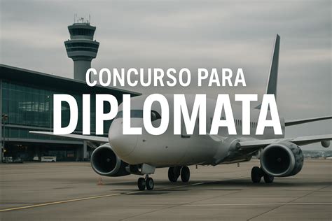 Diplomata Salario E Beneficios - Concurso Diplomata 2026: tudo sobre salário, benefícios, exigências e ...
