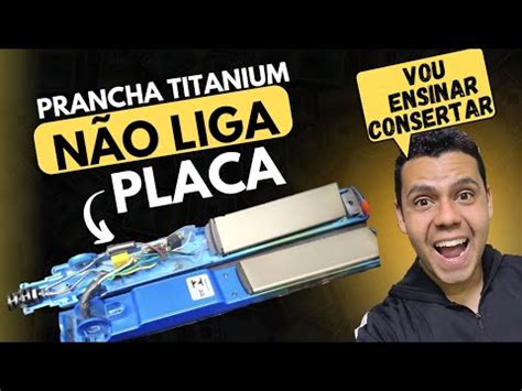 COMO CONSERTAR PLACA Prancha Chapinha TITANIUM em Curto NÃO LIGA YouTube