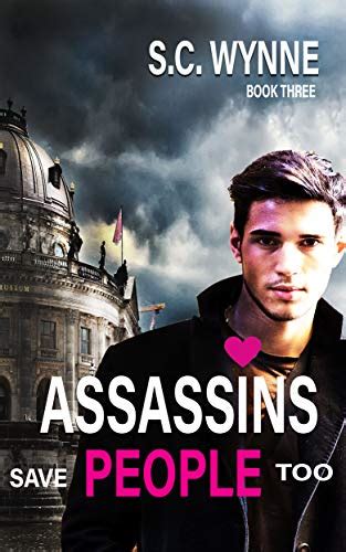 Assassins Save People Too Gay Romance Assassins In Love Series Book Ebook Wynne S C