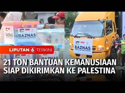 Pemerintah Indonesia Bersama Baznas RI Kirimkan 21 Ton Bantuan