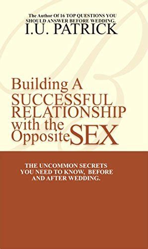 Building A Successful Relationship With The Opposite Sex The Uncommon