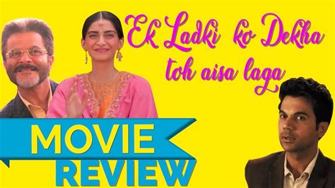 Movie Review Ek Ladki Ko Dekha Toh Aisa Laga Sonam Kapoor Raj