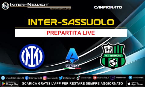 Inter Sassuolo LIVE In Diretta Tutti Gli Aggiornamenti Sulla Partita