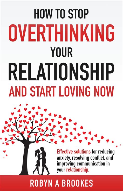 Stop Overthinking Your Relationship: Start Loving Now - Effective