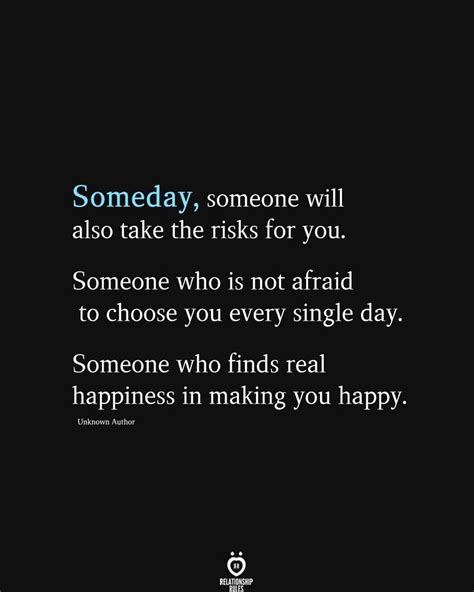 Someday Someone Will Also Take The Risks For You