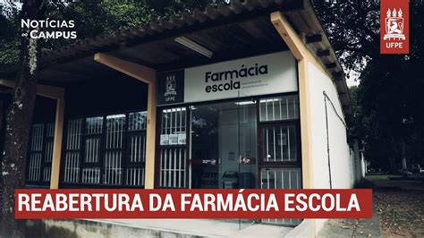 Reabertura Da Farm Cia Escola Da Ufpe Not Cias Do Campus Youtube