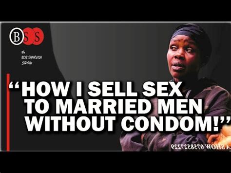 How I Sell Sex To Married Men On Streets Without Using Protection Despite My HIV Status YouTube