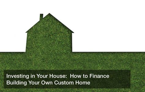 investing   house   finance building   custom home