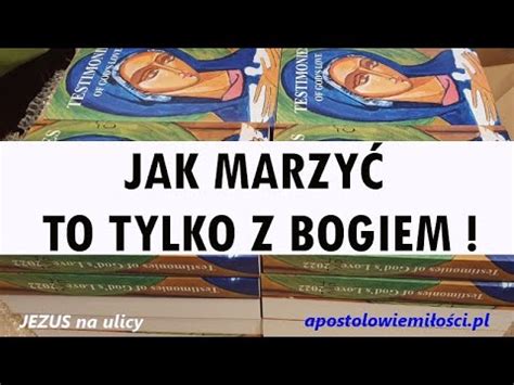 Jezus na ulicy 194 Jak marzyć to tylko z Bogiem Historia