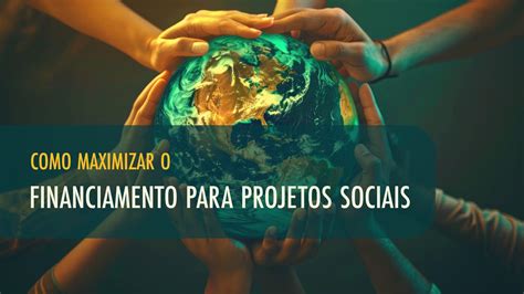 Estrat Gias De Capta O De Recursos Para Projetos Sociais Economato