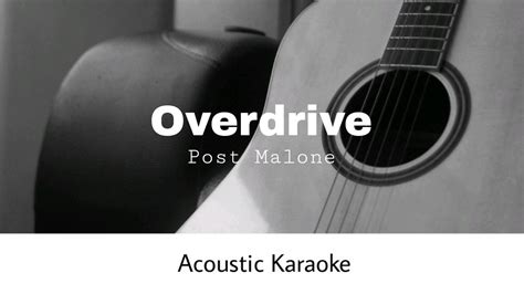 Post Malone Overdrive Acoustic Karaoke Youtube