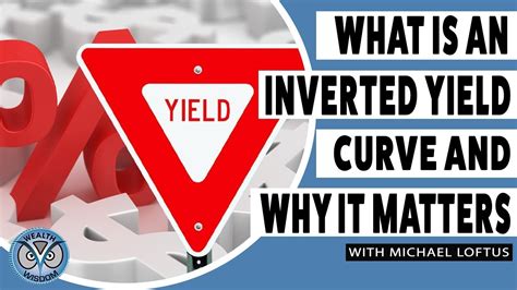 What Is An Inverted Yield Curveand Why Does It Matter🤷🏼‍♂️🤷‍♀️ Youtube