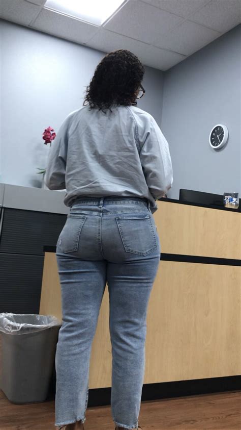 Nut Booty Latina Gilf In Optometry Office Post Tight Jeans Forum