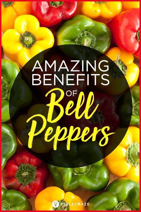 20 Amazing Benefits Of Bell Peppers And Their Nutritional Value