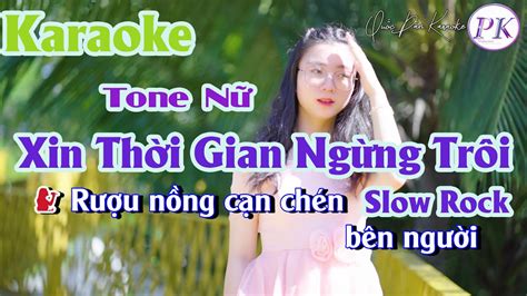 Karaoke Xin Thời Gian Ngừng Trôi Slow Rock Tone Nữ Em Tp 72