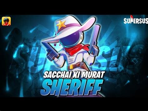 Sacchai Ki Murat Sheriff Super Sus Role Gameplay YouTube